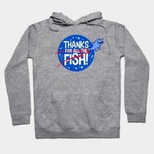 Thanks For All The Fish! Hoodie